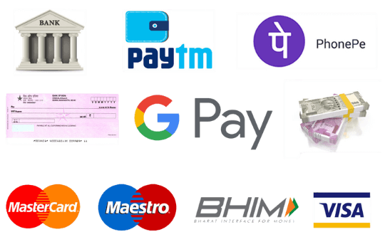 Bank transfer, Paytm, PhonePe, cheque, Google Pay, cash, MasterCard, Maestro, BHIM and Visa accepted